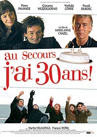 DVD Au Secours j'ai 30 ans ! - Au Secours j'ai 30 ans ! en DVD - Marie-Anne Chazel dvd - Pierre Palmade dvd - Giovanna Mezzogiorno dvd