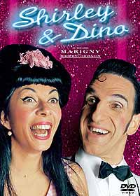 DVD Shirley et Dino au Thtre Marigny - Shirley et Dino au Thtre Marigny en DVD - Shirley & Dino dvd - Corinne Bnizio dvd - Gilles Bnizio dvd