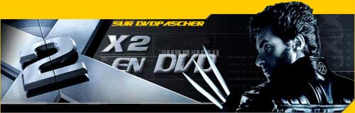 X-Men 2 en DVD : X-Men 2 en DVD édition collector & DVD édition simple
