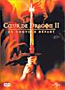  Coeur de dragon 2 : Un nouveau dpart 
 DVD ajout le 28/02/2004 