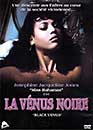 DVD, La vnus noire (Black venus) sur DVDpasCher