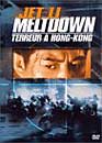 Jet Li en DVD : Meltdown : Terreur  Hong-Kong