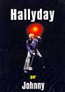 Johnny Hallyday en DVD : Hallyday par Johnny - 2 DVD