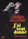 Johnny Hallyday en DVD : Johnny Hallyday : J'ai tout donn