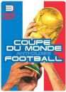  Coupe du Monde : Anthologie Football / 3 DVD 