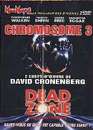  Chromosome 3 / Dead Zone 
 DVD ajout le 20/02/2007 