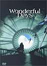  Wonderful Days - Edition collector 
 DVD ajout le 06/03/2005 