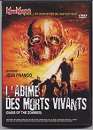  L'abme des morts vivants 
 DVD ajout le 23/07/2007 