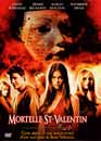  Mortelle St-Valentin 
 DVD ajout le 05/05/2004 