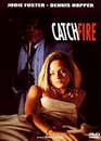  Catchfire 
 DVD ajout le 11/11/2004 