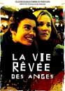  La vie rve des anges 
 DVD ajout le 05/03/2004 