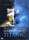 DVD, Les fantmes du Titanic - Edition Aventi sur DVDpasCher