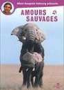DVD, Allain Bougrain Dubourg prsente : Amours Sauvages sur DVDpasCher