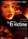  La 6me victime 
 DVD ajout le 25/02/2004 