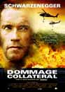 Arnold Schwarzenegger en DVD : Dommage collatral