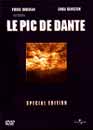  Le pic de Dante - Special edition 
 DVD ajout le 03/03/2004 