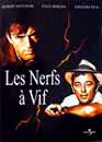 Les nerfs  vif (1962) 
 DVD ajout le 03/07/2004 