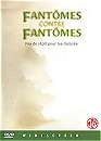  Fantmes contre fantmes - Edition GCTHV belge 
 DVD ajout le 25/02/2004 