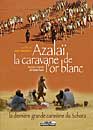 DVD, Azalai : La caravane de l'or blanc sur DVDpasCher