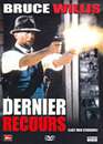 Bruce Willis en DVD : Dernier Recours  - Edition belge