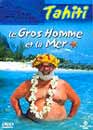  Le gros homme et la mer : Tahiti 