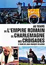 DVD, Au temps de l'Empire Romain, de Charlemagne, des croisades - Edition 2012 sur DVDpasCher