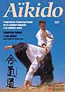 DVD, Akido : Progression d'enseignement de la ceinture blanche  la ceinture noire sur DVDpasCher